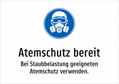 Atemschutz bereit - Bei Staubbelastung geeigneten Atemschutz verwenden.