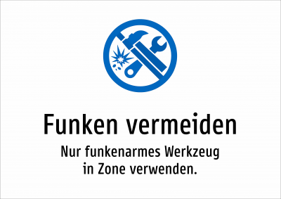 Funken vermeiden - Nur funkenarmes Werkzeug in Zone verwenden.