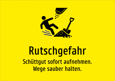 Rutschgefahr - Schüttgut sofort aufnehmen. Wege sauber halten.