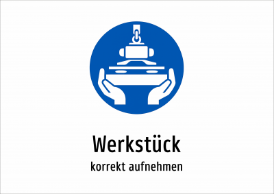 Werkstück - korrekt aufnehmen