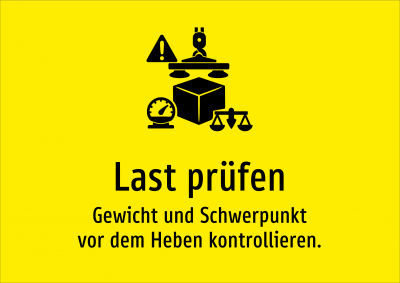 Last prüfen - Gewicht und Schwerpunkt vor dem Heben kontrollieren.