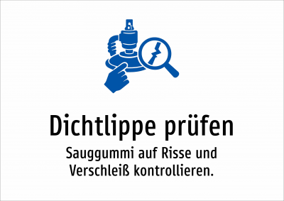 Dichtlippe prüfen - Sauggummi auf Risse und Verschleiß kontrollieren.