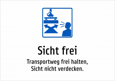 Sicht frei - Transportweg frei halten, Sicht nicht verdecken.