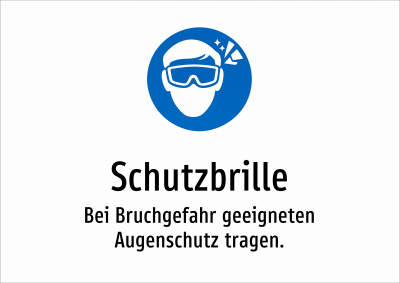 Schutzbrille - Bei Bruchgefahr geeigneten Augenschutz tragen.