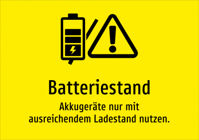 Batteriestand - Akkugeräte nur mit ausreichendem Ladestand nutzen.