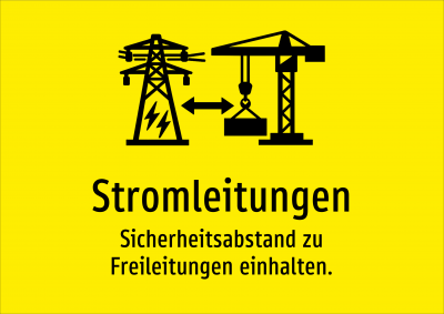 Stromleitungen - Sicherheitsabstand zu Freileitungen einhalten.