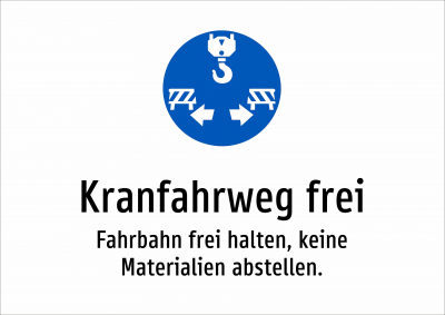 Kranfahrweg frei - Fahrbahn frei halten, keine Materialien abstellen.