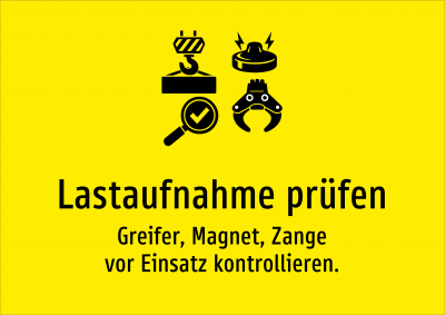 Lastaufnahme prüfen - Greifer, Magnet, Zange vor Einsatz kontrollieren.