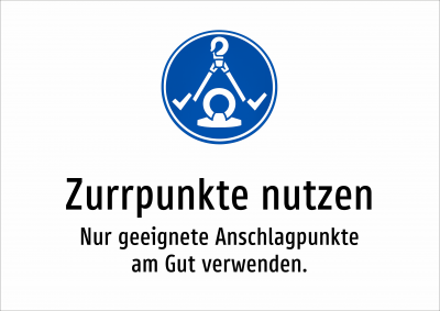 Zurrpunkte nutzen - Nur geeignete Anschlagpunkte am Gut verwenden.