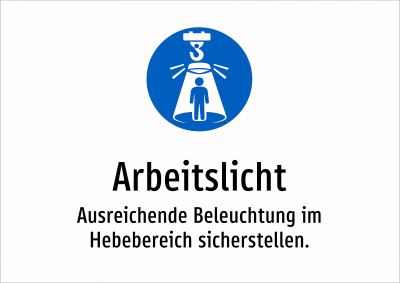 Arbeitslicht - Ausreichende Beleuchtung im Hebebereich sicherstellen.