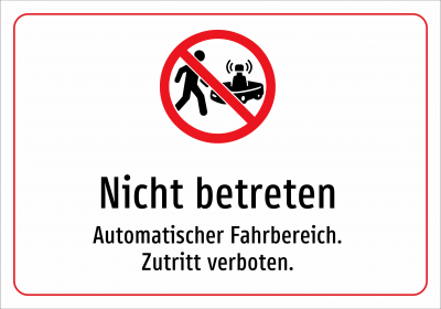 Nicht betreten - Automatischer Fahrbereich. Zutritt verboten.