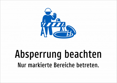 Absperrung beachten - Nur markierte Bereiche betreten.
