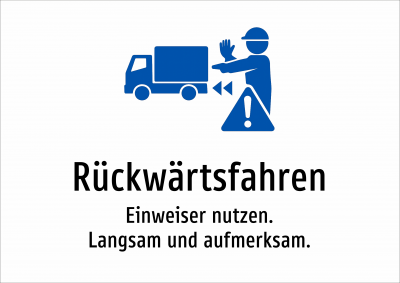 Rückwärtsfahren - Einweiser nutzen. Langsam und aufmerksam.