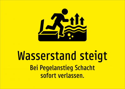 Wasserstand steigt - Bei Pegelanstieg Schacht sofort verlassen.