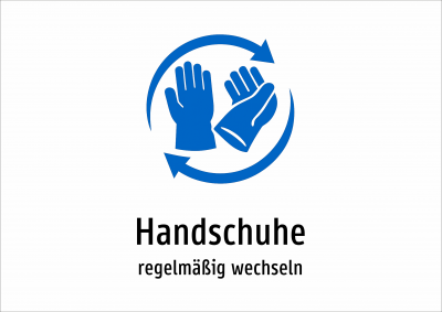 Handschuhe - regelmäßig wechseln