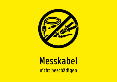 Messkabel - nicht beschädigen