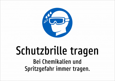 Schutzbrille tragen - Bei Chemikalien und Spritzgefahr immer tragen.