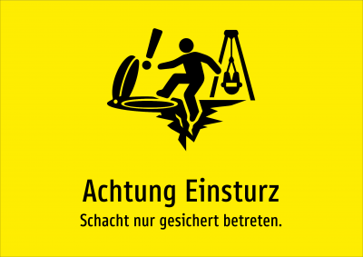 Achtung Einsturz - Schacht nur gesichert betreten.