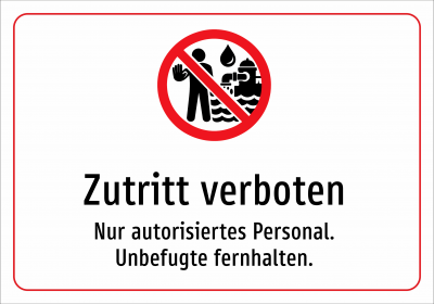 Zutritt verboten - Nur autorisiertes Personal. Unbefugte fernhalten.
