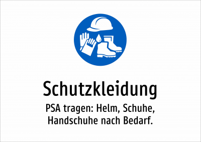 Schutzkleidung - PSA tragen: Helm, Schuhe, Handschuhe nach Bedarf.