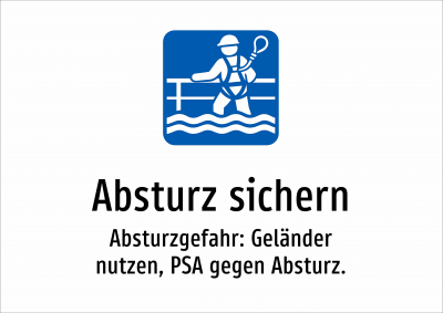 Absturz sichern - Absturzgefahr: Geländer nutzen, PSA gegen Absturz.