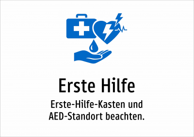 Erste Hilfe - Erste-Hilfe-Kasten und AED-Standort beachten.