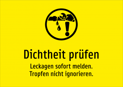 Dichtheit prüfen - Leckagen sofort melden. Tropfen nicht ignorieren.
