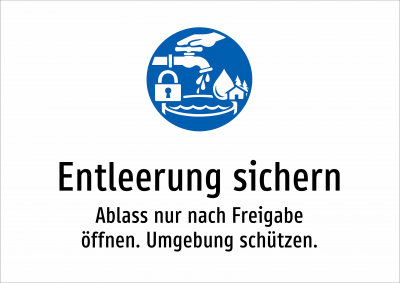 Entleerung sichern - Ablass nur nach Freigabe öffnen. Umgebung schützen.