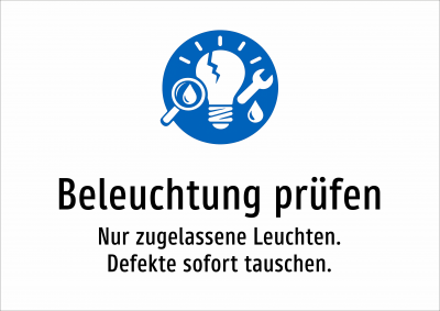 Beleuchtung prüfen - Nur zugelassene Leuchten. Defekte sofort tauschen.