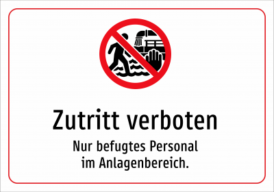Zutritt verboten - Nur befugtes Personal im Anlagenbereich.