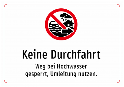 Keine Durchfahrt - Weg bei Hochwasser gesperrt, Umleitung nutzen.