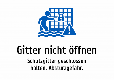 Gitter nicht öffnen - Schutzgitter geschlossen halten, Absturzgefahr.