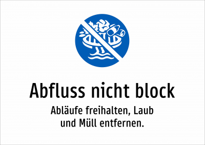 Abfluss nicht block - Abläufe freihalten, Laub und Müll entfernen.