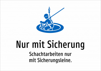 Nur mit Sicherung - Schachtarbeiten nur mit Sicherungsleine.