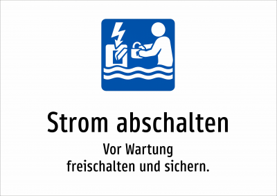 Strom abschalten - Vor Wartung freischalten und sichern.