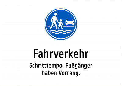 Fahrverkehr - Schritttempo. Fußgänger haben Vorrang.