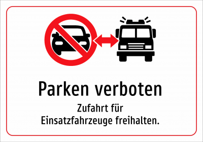 Parken verboten - Zufahrt für Einsatzfahrzeuge freihalten.