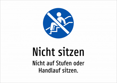 Nicht sitzen - Nicht auf Stufen oder Handlauf sitzen.