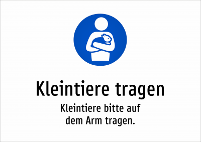 Kleintiere tragen - Kleintiere bitte auf dem Arm tragen.