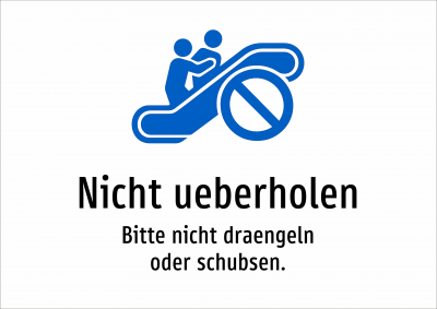 Nicht ueberholen - Bitte nicht draengeln oder schubsen.