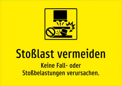 Stoßlast vermeiden - Keine Fall- oder Stoßbelastungen verursachen.