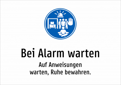 Bei Alarm warten - Auf Anweisungen warten, Ruhe bewahren.