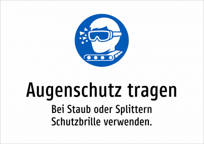 Augenschutz tragen - Bei Staub oder Splittern Schutzbrille verwenden.
