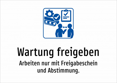 Wartung freigeben - Arbeiten nur mit Freigabeschein und Abstimmung.