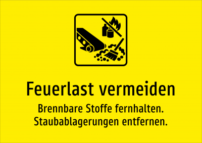 Feuerlast vermeiden - Brennbare Stoffe fernhalten. Staubablagerungen entfernen.