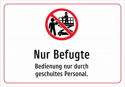 Nur Befugte - Bedienung nur durch geschultes Personal.