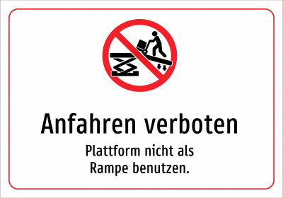 Anfahren verboten - Plattform nicht als Rampe benutzen.