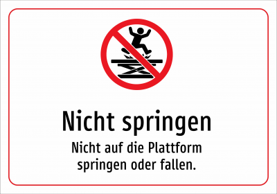 Nicht springen - Nicht auf die Plattform springen oder fallen.