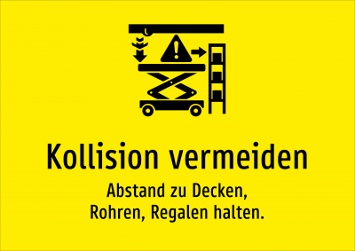 Kollision vermeiden - Abstand zu Decken, Rohren, Regalen halten.