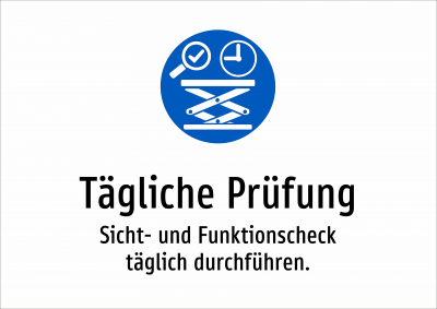 Tägliche Prüfung - Sicht- und Funktionscheck täglich durchführen.